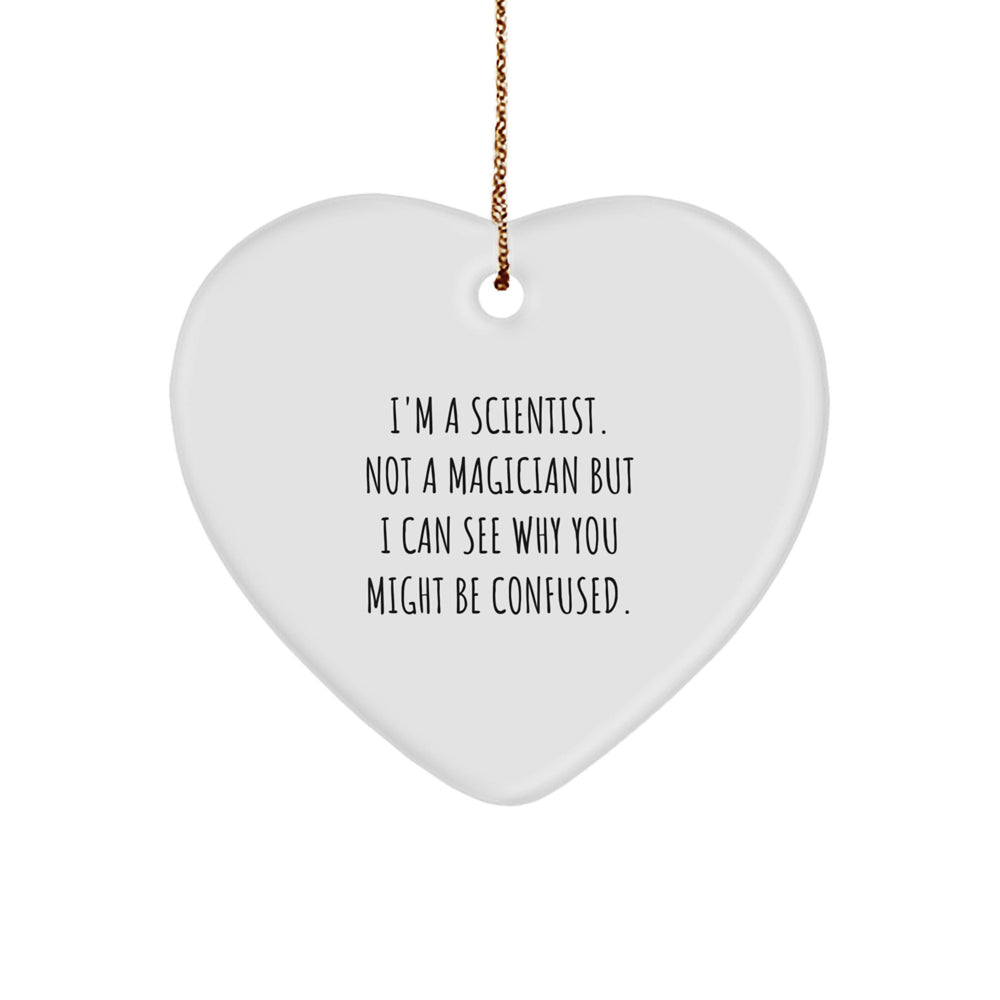 Funny Scientist Gifts for Christmas - 'I'm A Scientist. Not A Magician...' Heart Ornament from Friends and Family - Image 1