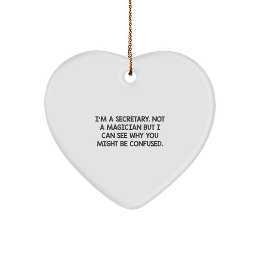 Funny Secretary Gifts for Christmas - 'I'm A Secretary. Not A Magician...' Heart Ornament, Gifts from Men to Women Coworkers - Image 1