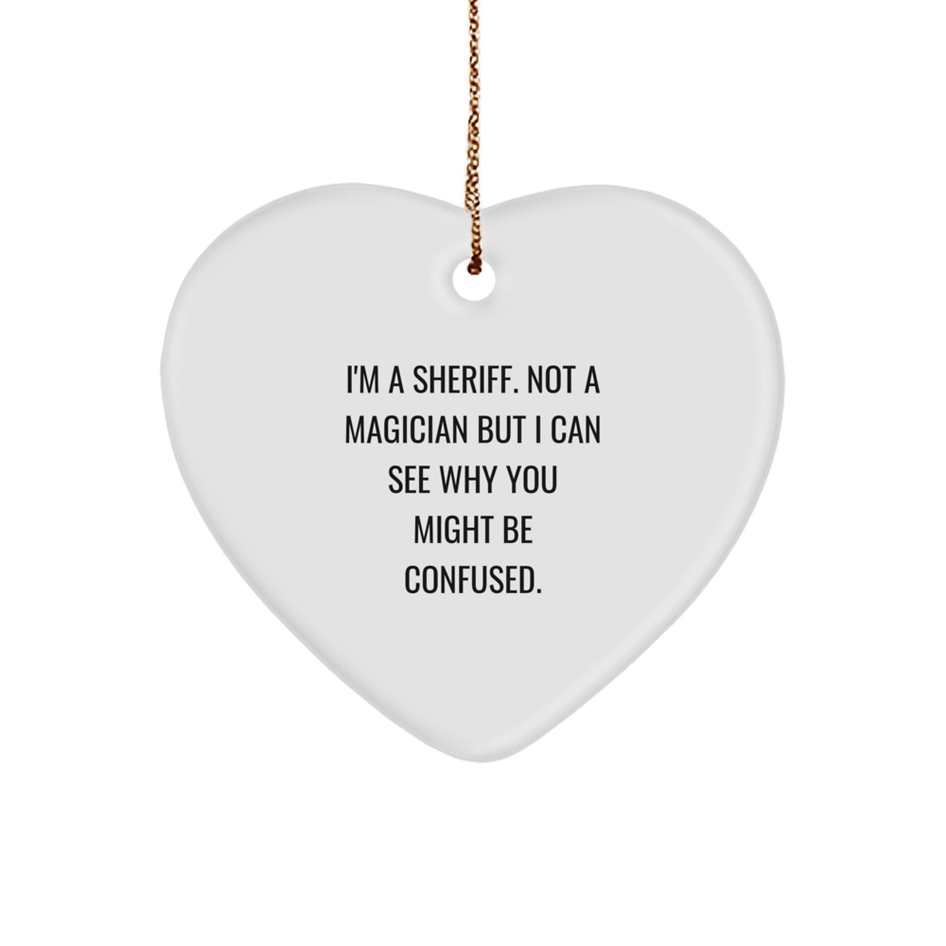 Funny Sheriff Heart Ornament Gifts from Friends for Sheriff Men Funny Christmas Unique Gifts - Image 1