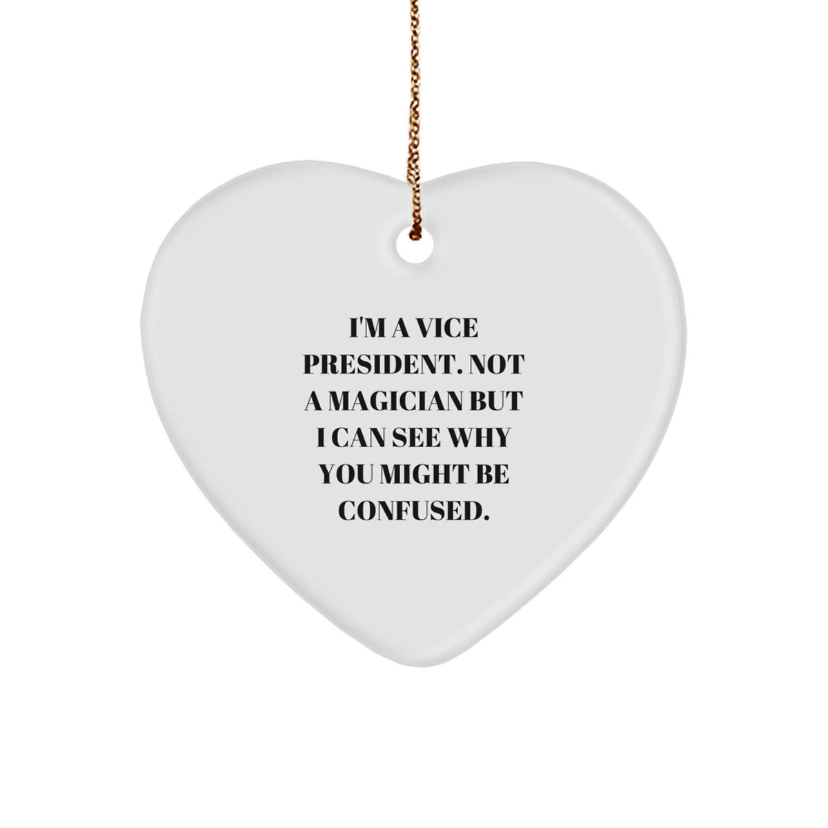 Witty Vice President Christmas Ornament Gift for Friends - Novelty Heart - Image 1
