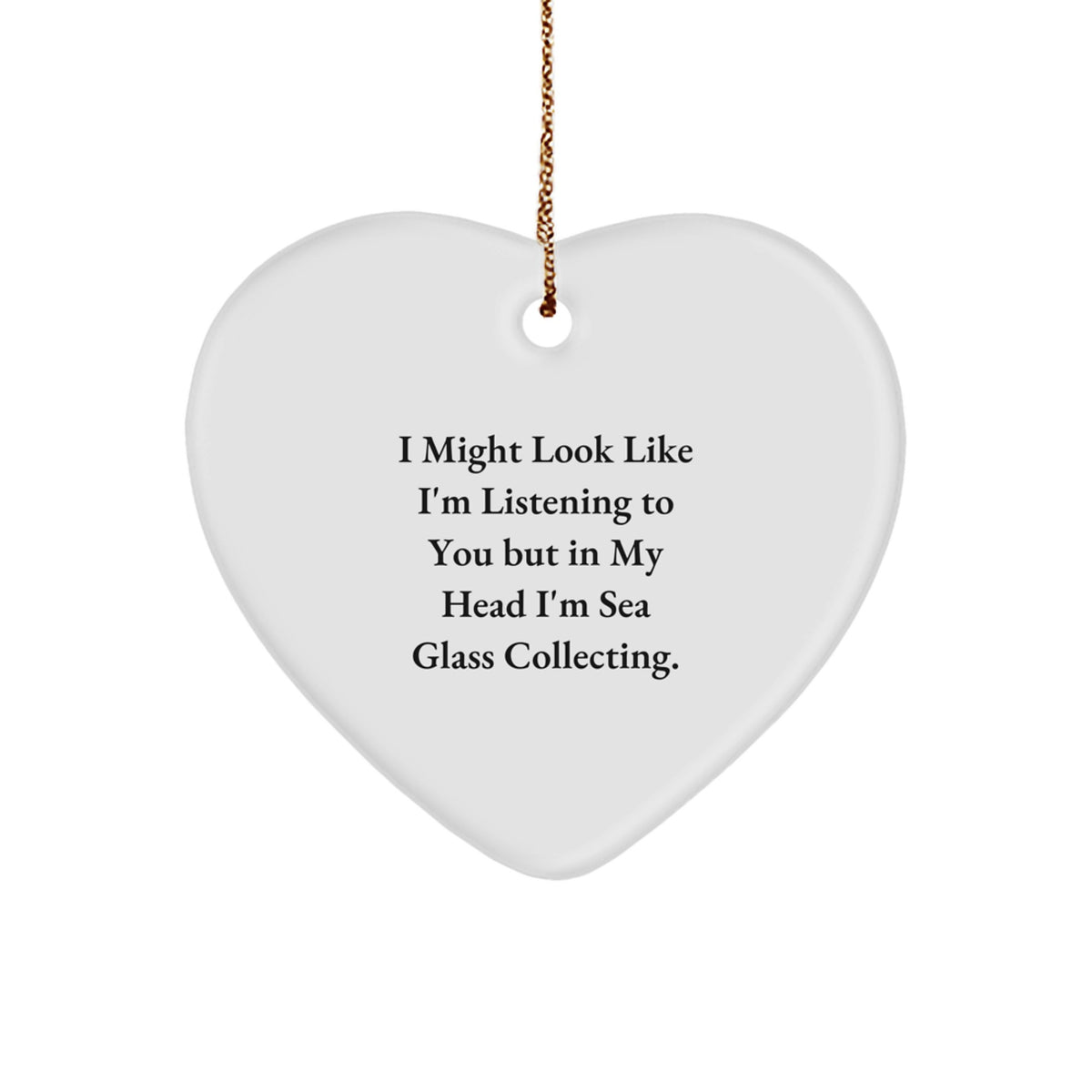 Sarcastic Sea Glass Collecting Heart Christmas Ornament for Friends Gift - Image 1