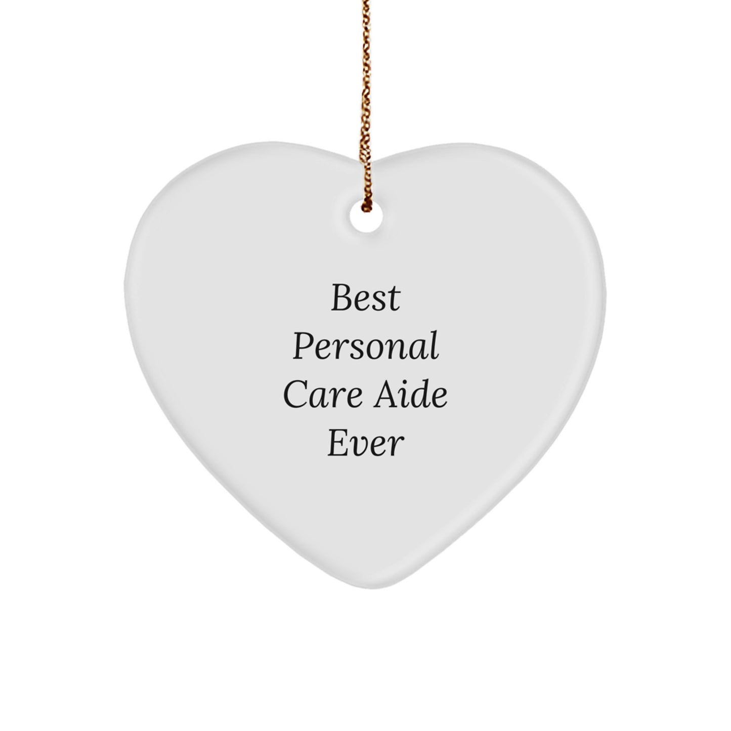 Best Personal Care Aide Ever Ornament for Friends Novelty Christmas Gift - Image 1