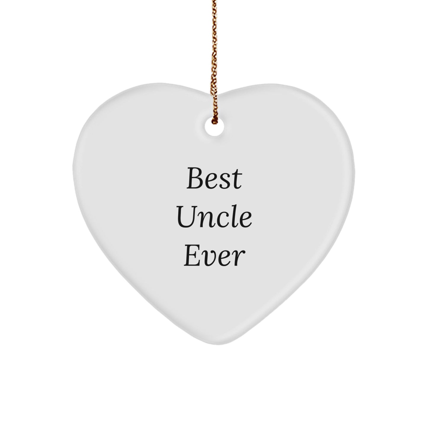 Funny Uncle Gifts, Heart Ornament, 'Best Uncle Ever' Quote, White, Christmas Unique Ornaments for Men - Image 1