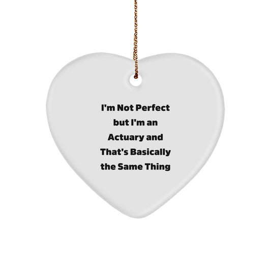 Funny Actuary Gifts for Men from Friends - Heart Ornament with Quote 'I'm Not Perfect' - Image 1