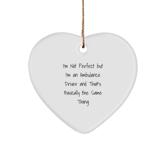 Funny Ambulance Driver Gifts from Friends for Men - I'm Not Perfect Heart Ornament, Unique Christmas Memorable Present - Image 1