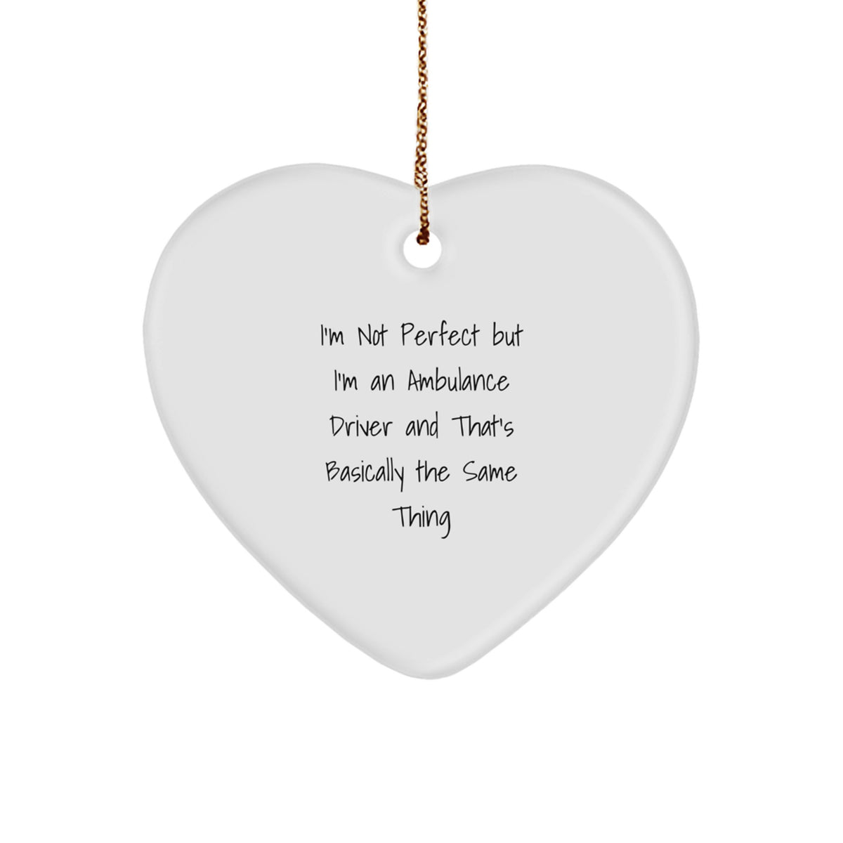 Funny Ambulance Driver Gifts from Friends for Men - I'm Not Perfect Heart Ornament, Unique Christmas Memorable Present - Image 1