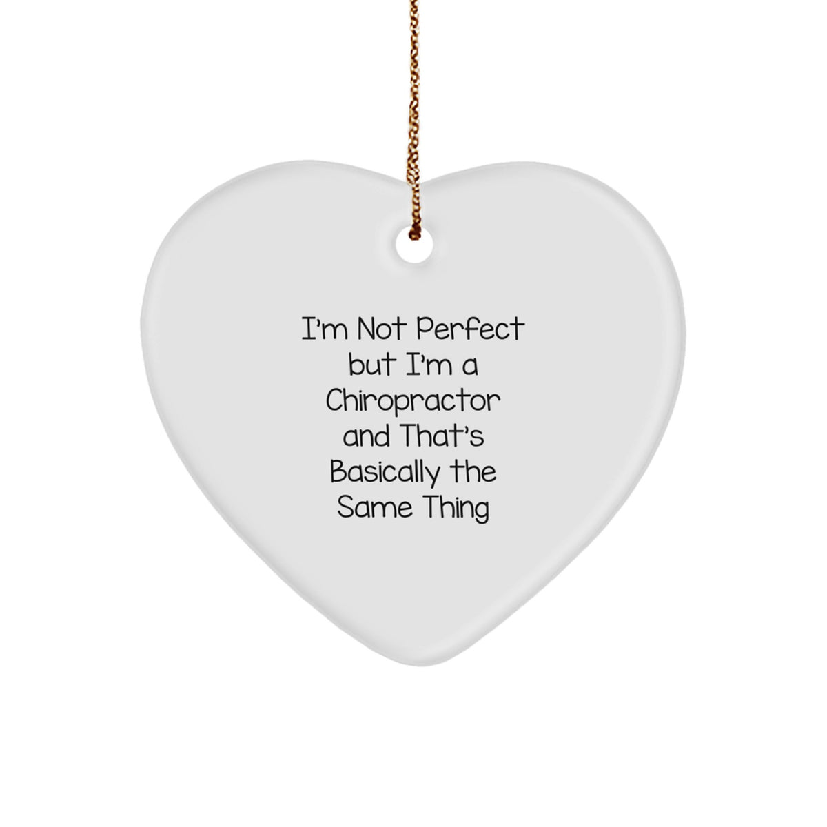 Chiropractor Heart Christmas Ornament for Coworkers I'm Not Ideal Gift - Image 1