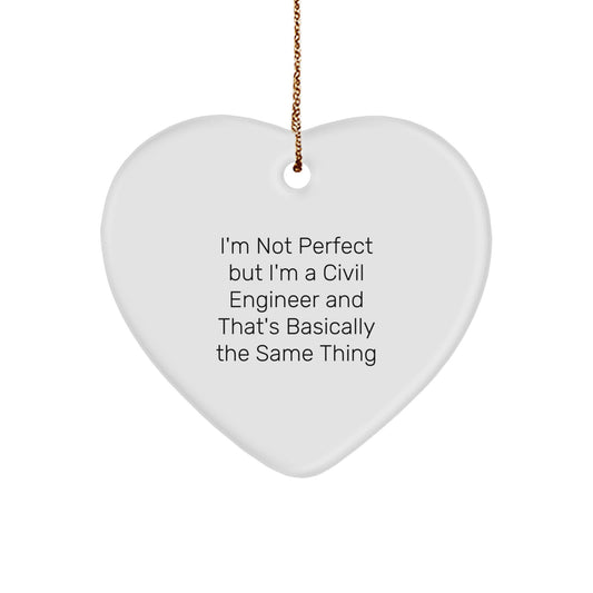 Fun Civil Engineer Gifts from Friends, Perfect for Men and Women, 'I'm Not Perfect But I'm A Civil Engineer And That's Basically The Same Thing' Heart Ornament for Christmas - Image 1