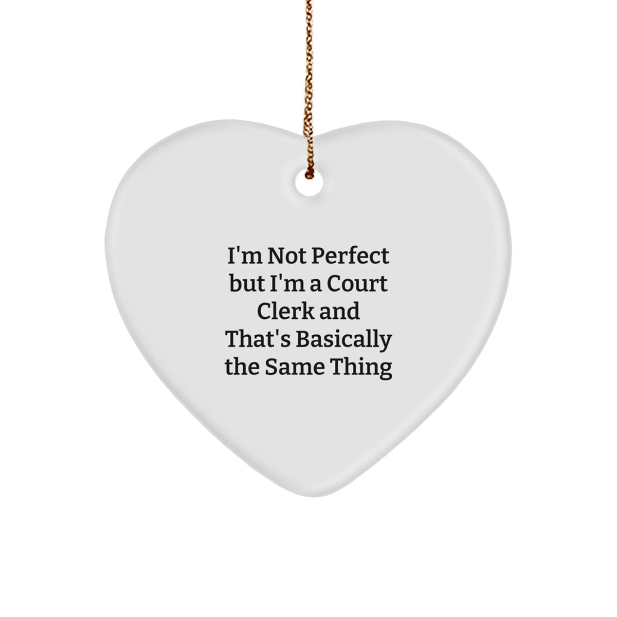 Court Clerk Keepsake Christmas Unique Gift for Him I'm Not Perfect - Image 1