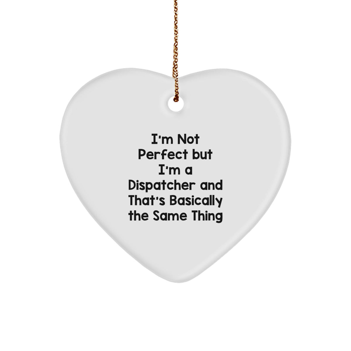 For Him Dispatcher Heart Christmas Ornament I'm Not Ideal Gift - Image 1