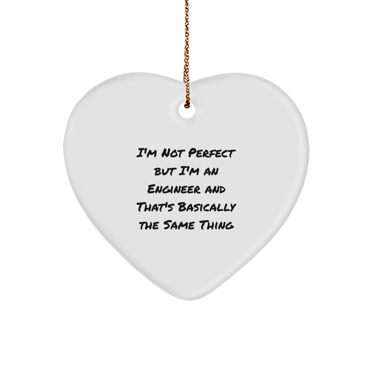 I'm Not Perfect Engineer Christmas Unique Gift for Friends Heart Ornament - Image 1