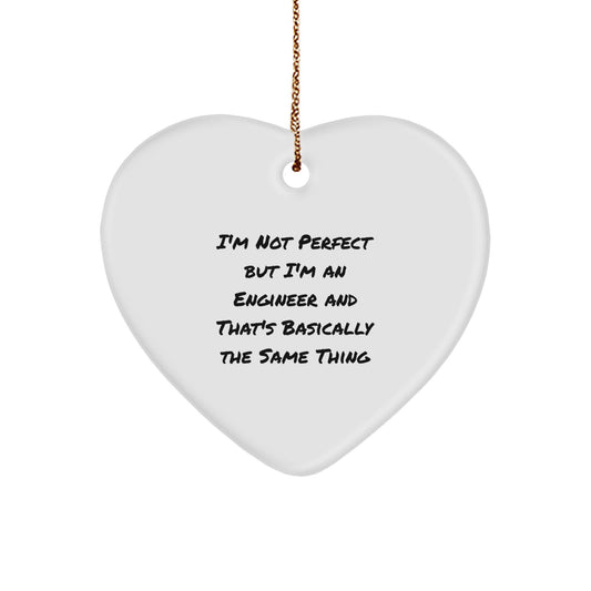 I'm Not Perfect Engineer Christmas Unique Gift for Friends Heart Ornament - Image 1