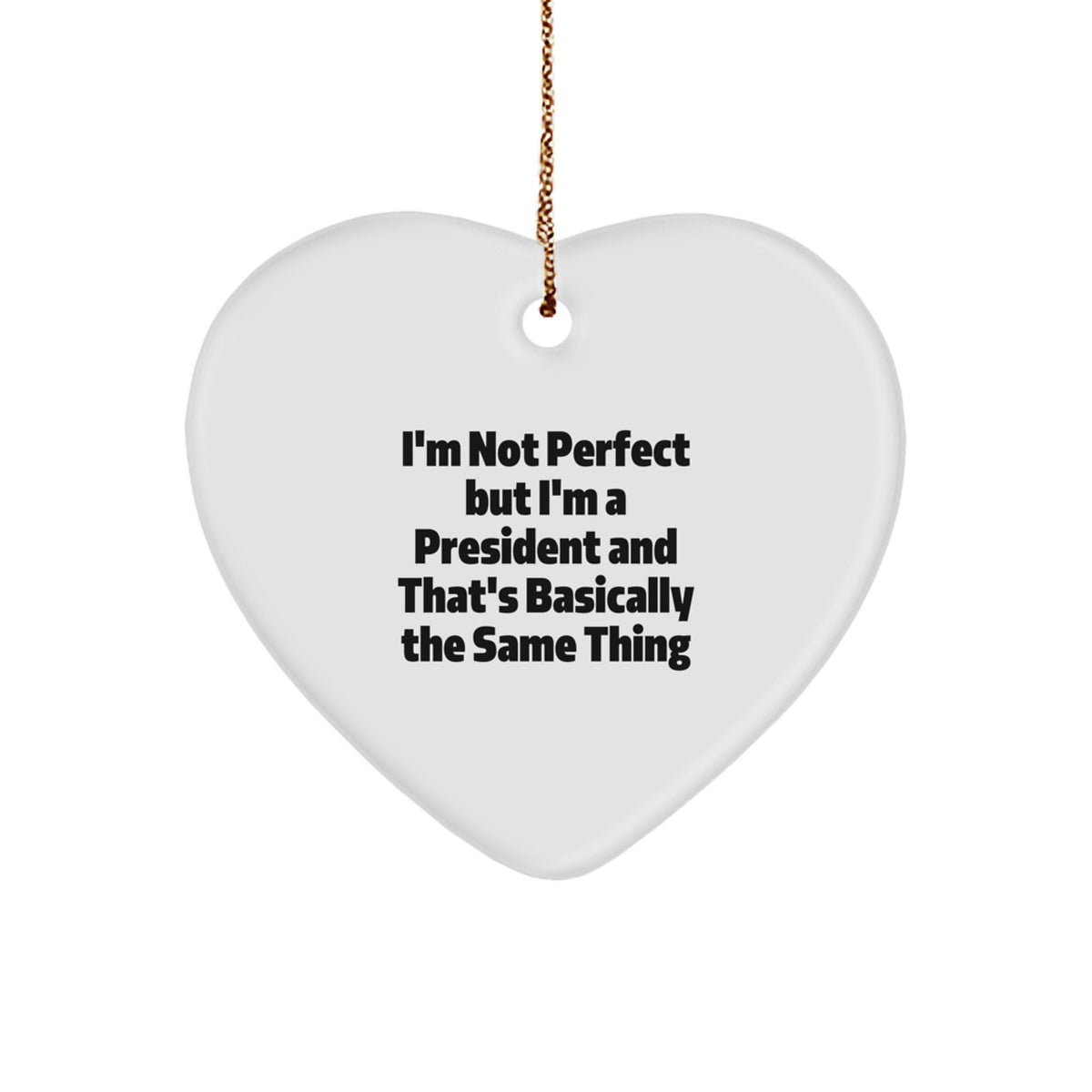 President Keepsake Christmas Ornament for Him Gift - Boldly Humorous - Image 1