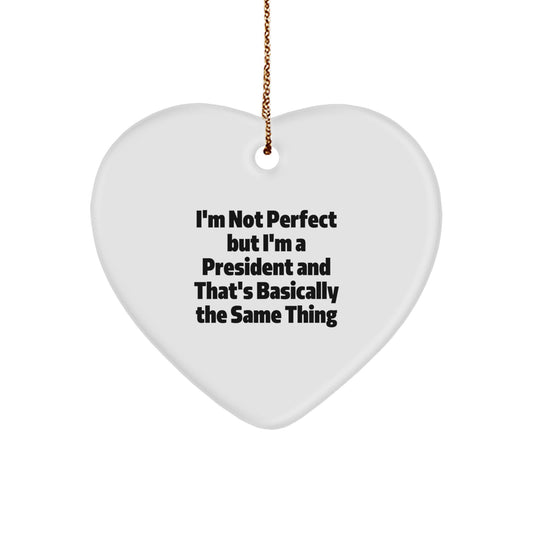 President Keepsake Christmas Ornament for Him Gift - Boldly Humorous - Image 1