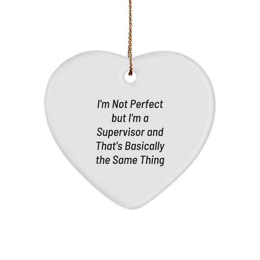 Funny Supervisor Gifts for Him, Heart Ornament with I'm Not Perfect But I'm A Supervisor Quote, Christmas Unique Gifts - Image 1