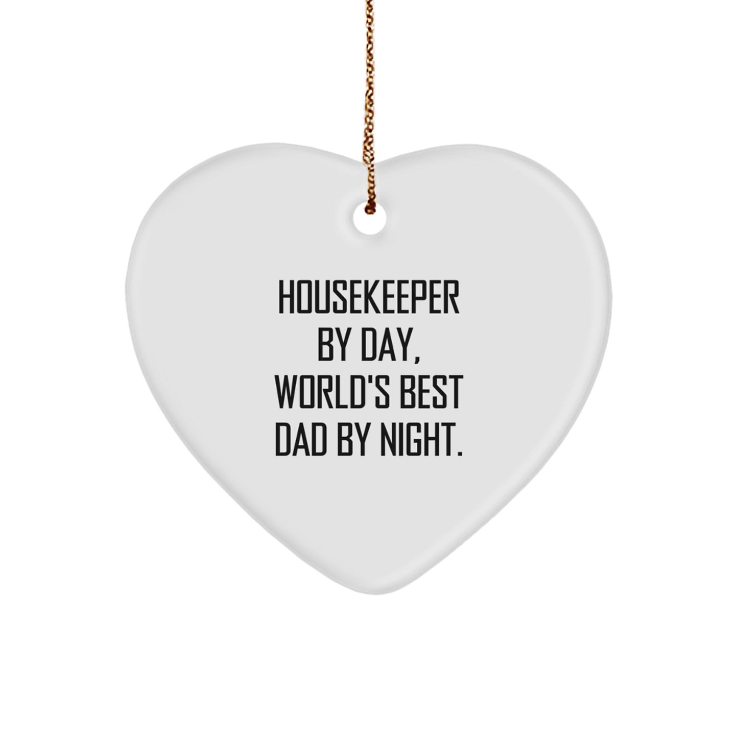 Housekeeper By Day Dad Christmas Ornament Keepsake for Him Gift - Image 1
