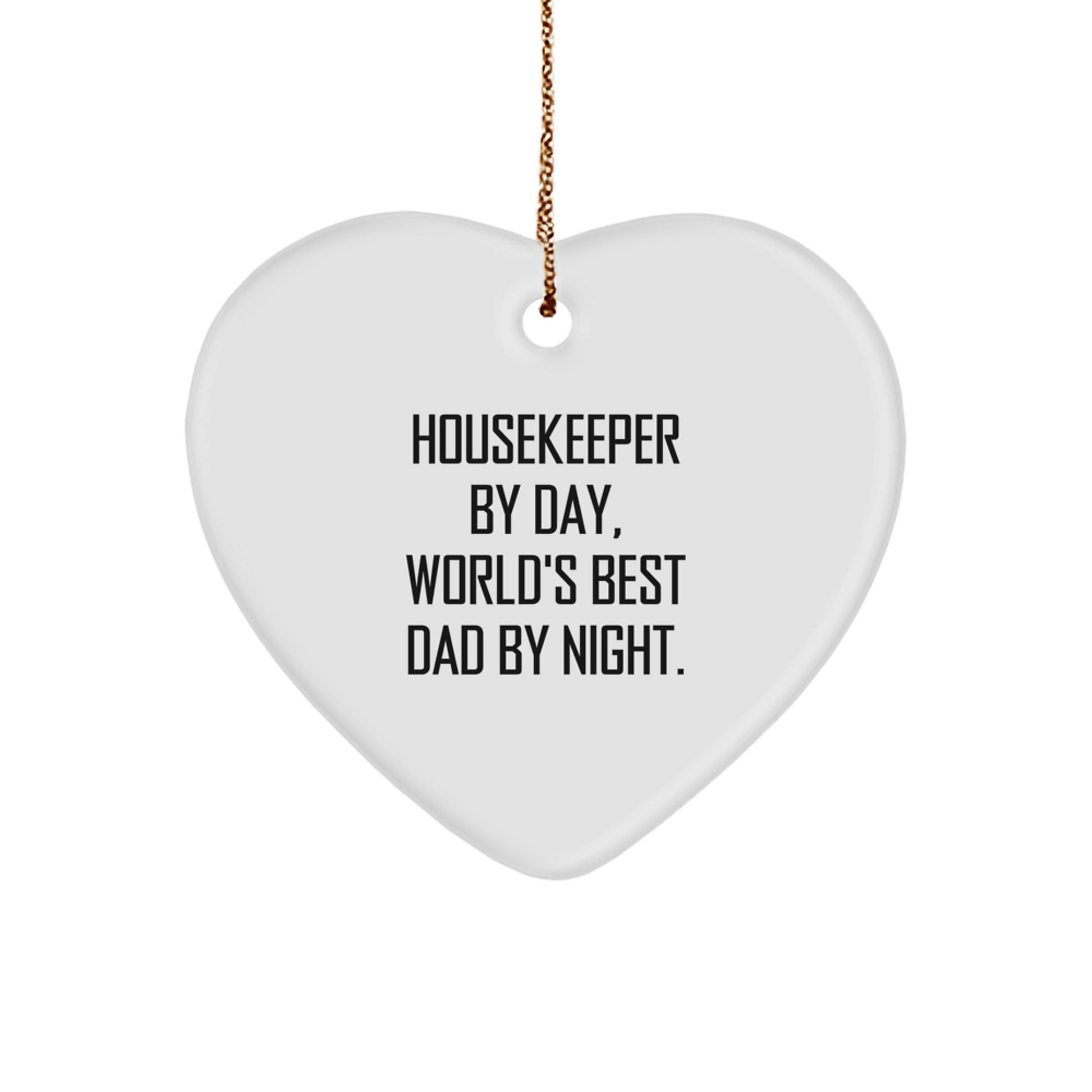Housekeeper By Day Dad Christmas Ornament Keepsake for Him Gift - Image 1