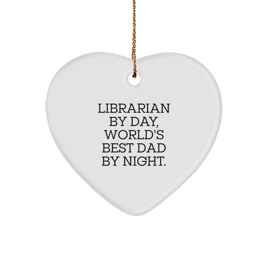 Librarian Gifts from World's Best Dad By Night - Heart Ornament for Christmas - 'Librarian By Day, World's Best Dad By Night.' - Image 1