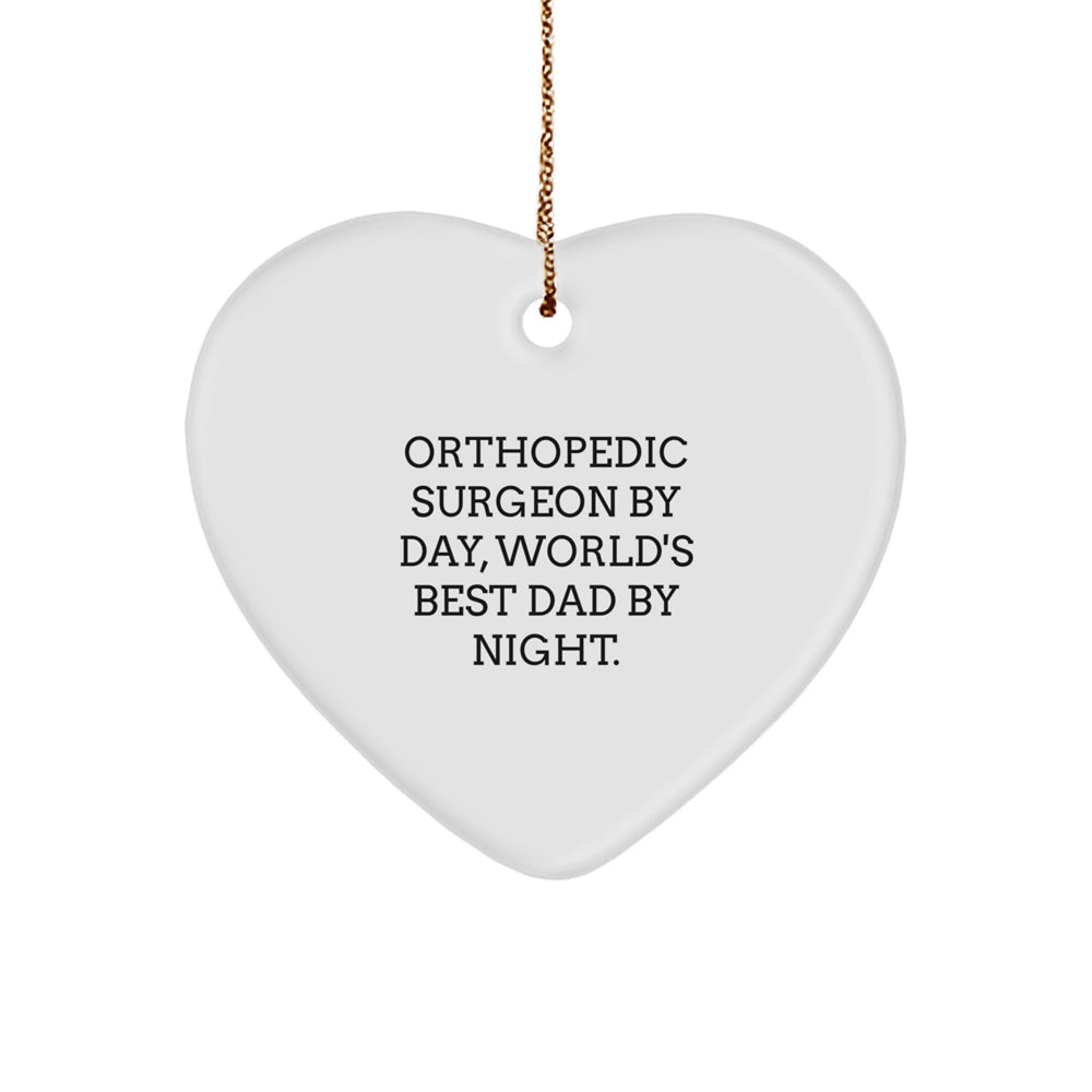 Orthopedic Surgeon Gifts from Friends - Heart Ornament for Men Orthopedic Surgeon By Day, World's Best Dad By Night. - Christmas Unique Gifts for Orthopedic Surgeon - Image 1