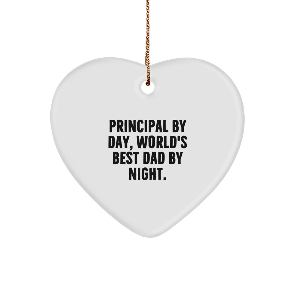 Principal Gifts by Day, Funny Heart Ornament by Night for Christmas - Gifts from Men, Gifts for Principals - Image 1