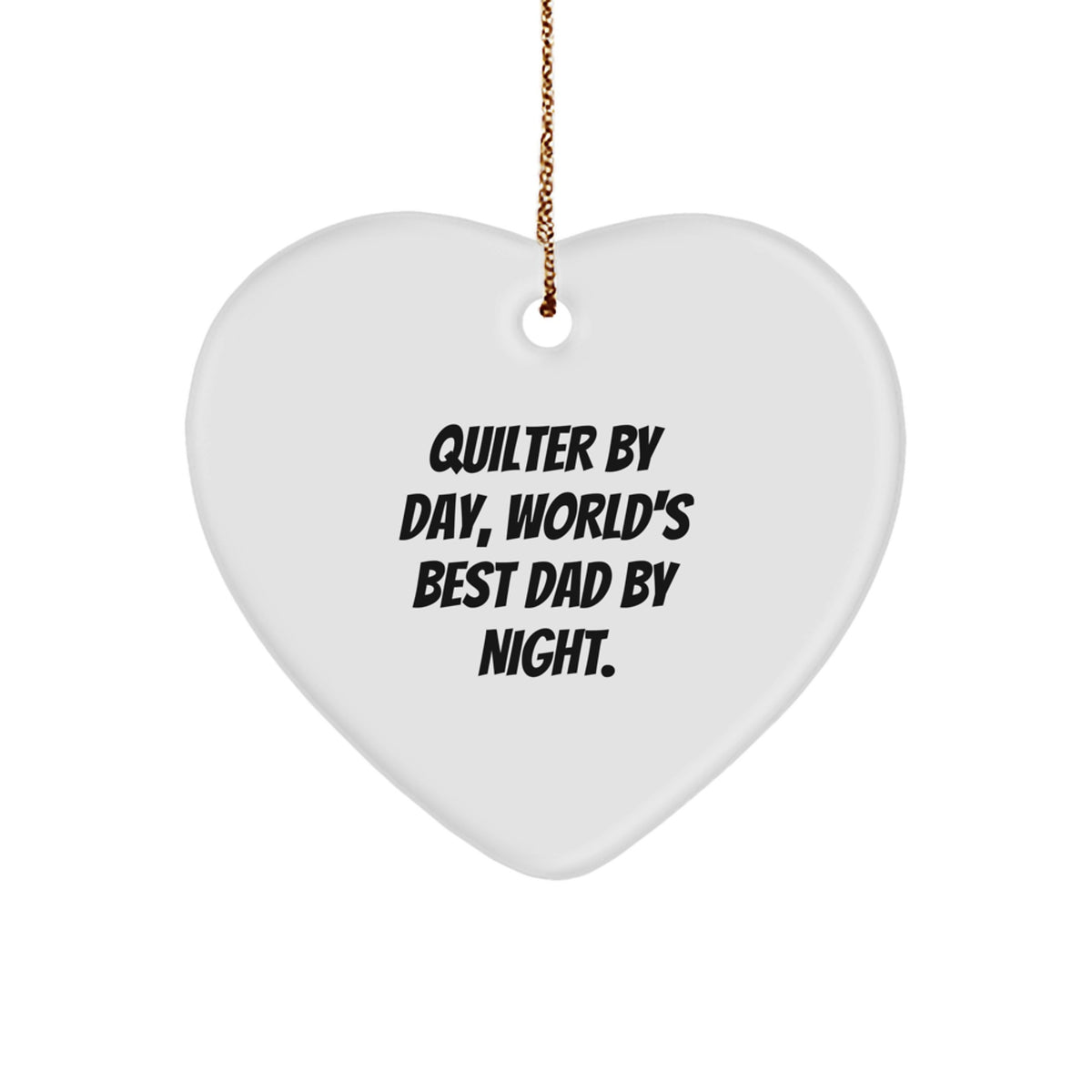 Quilter Gifts from Women, Heart Ornament for Quilter By Day, World's Best Dad By Night, Funny Christmas Unique Gifts - Image 1