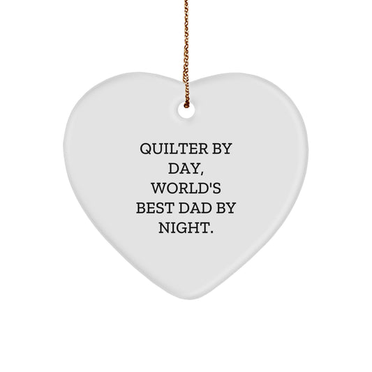 Quilter Gifts from Men, Heart Ornament for Quilter By Day, World's Best Dad By Night. - Funny Christmas Ornament - Image 1