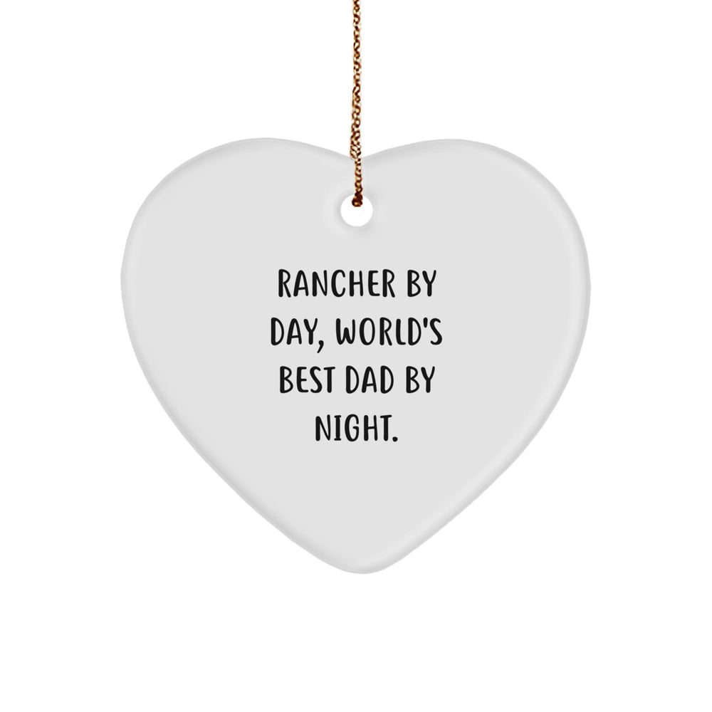 Rancher Gifts, Funny Heart Ornament, 'Rancher By Day, World's Best Dad By Night' Quote, Christmas Unique Gifts from Men to Family - Image 1