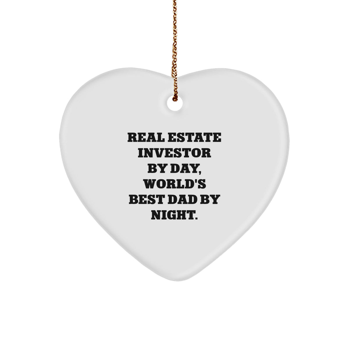 Real Estate Investor Gifts from Men - Heart Ornament for Real Estate Investor By Day, World's Best Dad By Night. - Christmas Unique Gifts - Image 1
