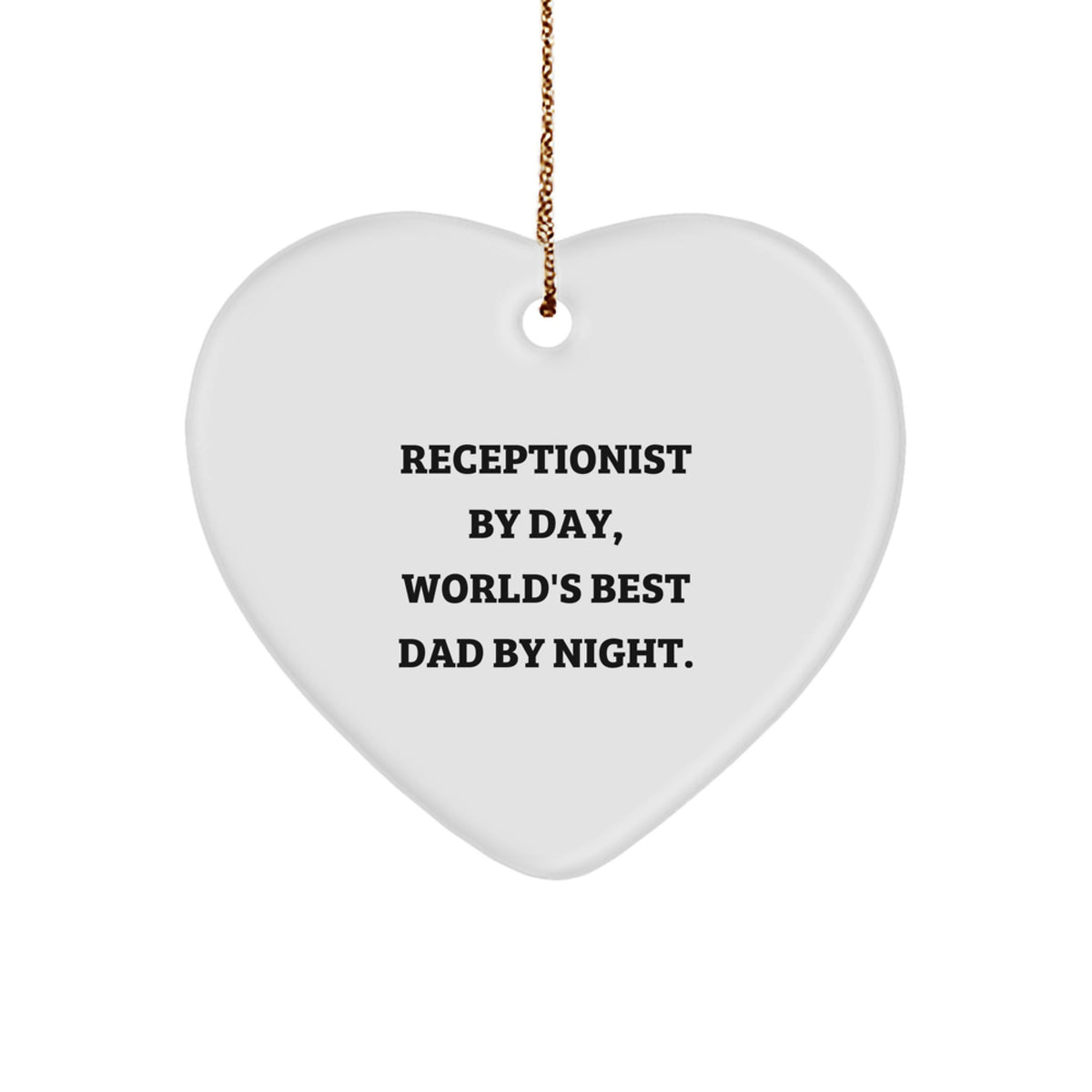 Receptionist Gifts from Men - Heart Ornament for Christmas - 'Receptionist By Day, World's Best Dad By Night.' Quote - Image 1