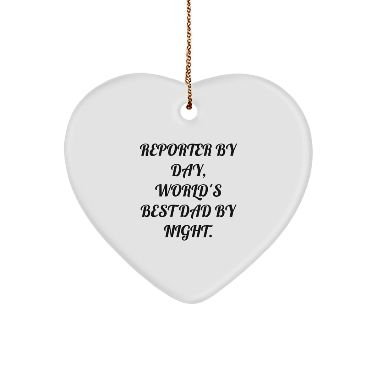 Reporter By Day, Funny Gifts for Men, Heart Ornament with Quote, Gifts from Dad to Reporter, Gifts for Christmas - Image 1