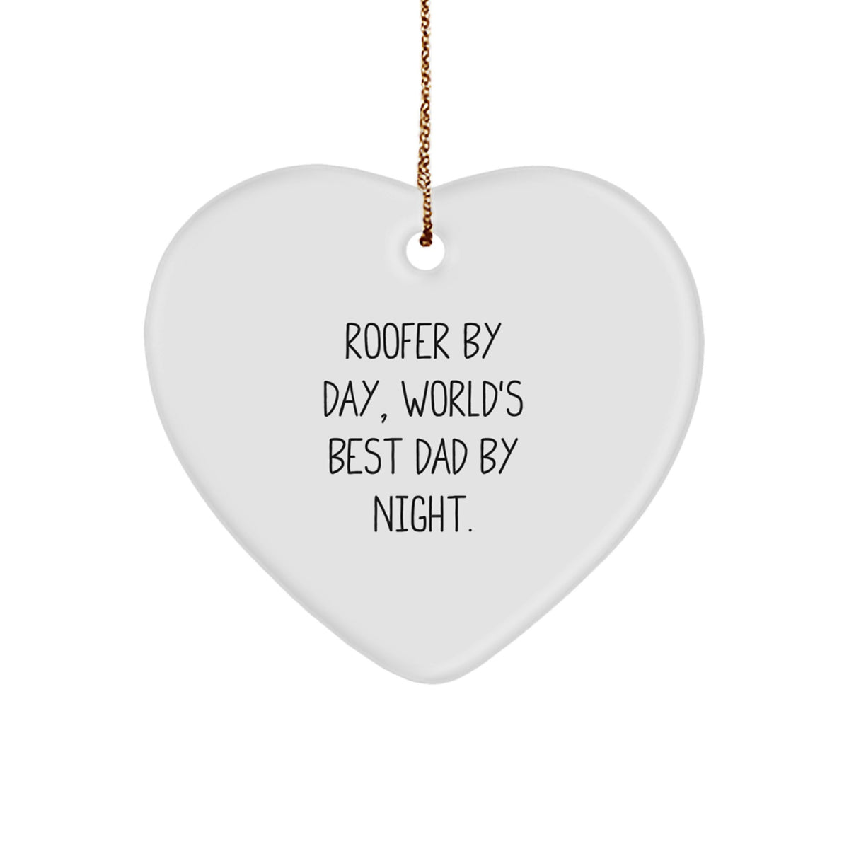 Roofer Gifts, Funny Quote Heart Ornament, Christmas Unique Gifts from Men to Family - Image 1