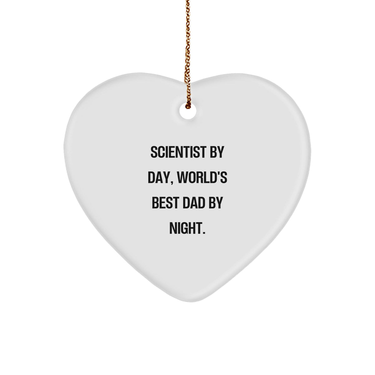 Scientist Gifts, Heart Ornament, 'Scientist By Day, World's Best Dad By Night.' Quote, Christmas Unique Gifts from Dad to Scientist - Image 1