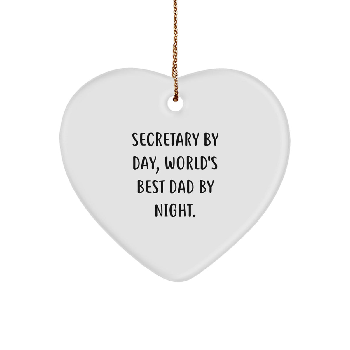 Funny Secretary Gifts from Men - Heart Ornament for Secretary By Day, World's Best Dad By Night, at Christmas - Image 1