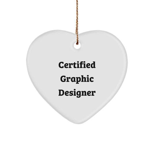 Funny Quotes by Certified Graphic Designer Gifts for Women from Friends - Heart Ornament for Christmas Unique Gifts Ideas - Image 1