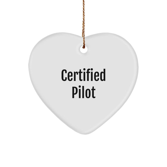 Funny Pilot Gifts for Men - Heart Ornament with Certified Pilot Quote - Unique Christmas Unique Gift from Friends to Family - Image 1