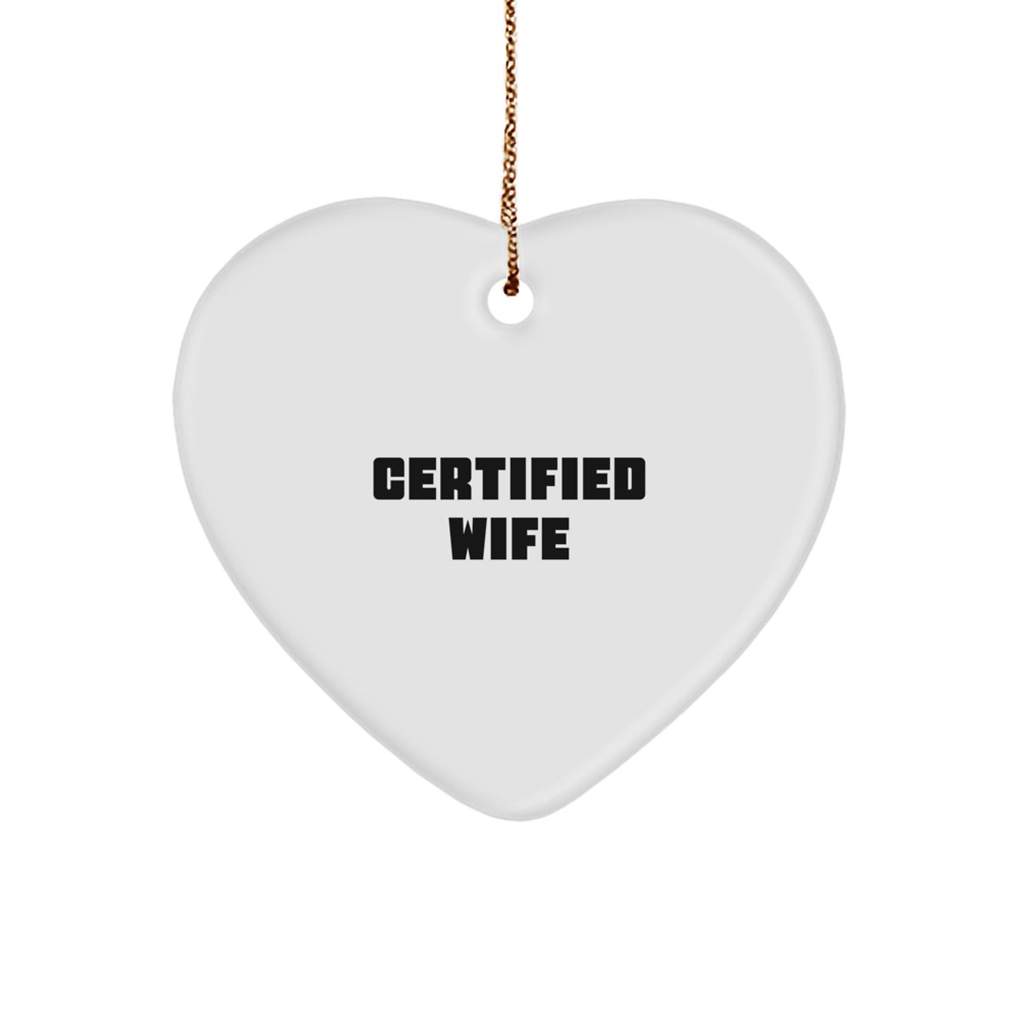 Gifts from Men to Wife - Funny Quote Certified Wife Heart Ornament for Christmas Unique Gifts - Image 1