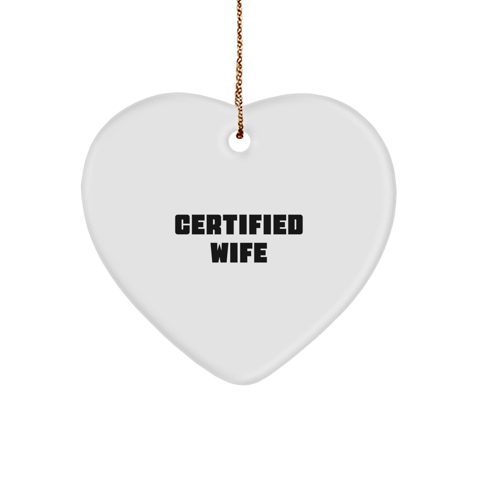 Gifts from Men to Wife - Funny Quote Certified Wife Heart Ornament for Christmas Unique Gifts - Image 1