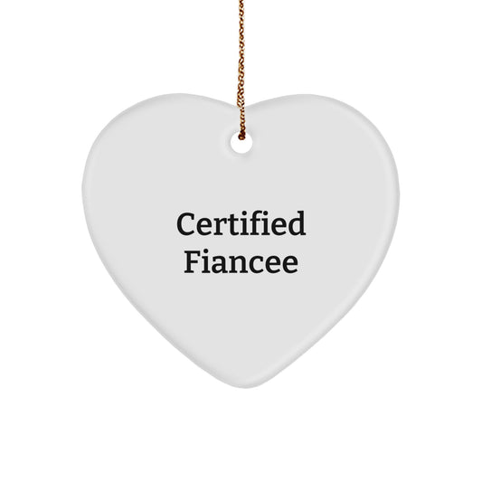 Funny Fiancee Gifts from Men, Heart Ornament for Fiancee, Certified Fiancee Quote - Image 1