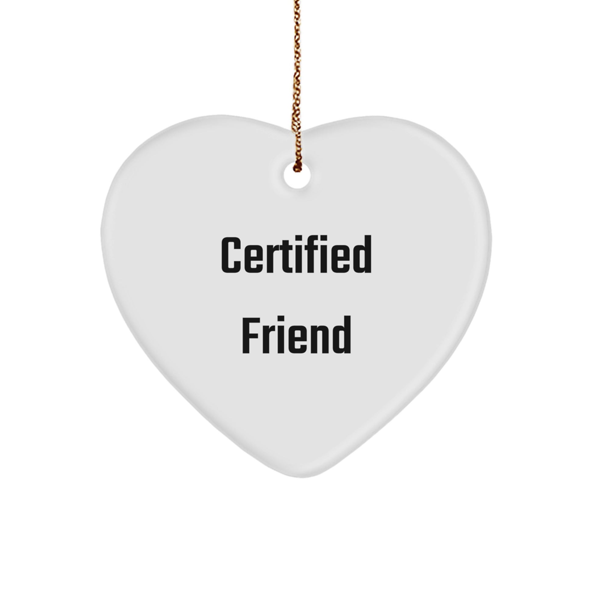 Funny Certified Friend Gifts from Men for Friend on Christmas Unique Gifts - Image 1