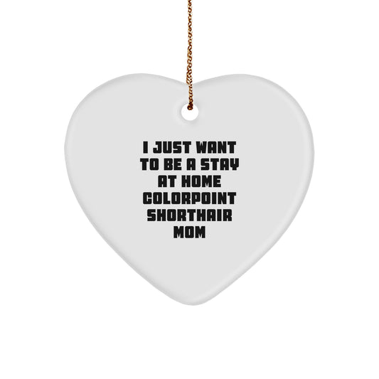Colorpoint Shorthair Cat Mom's Funny Gift, Heart Ornament for Colorpoint Shorthair Cat Lovers, Gifts from Mom, Christmas Unique Gifts for Colorpoint Shorthair Cat - Image 1