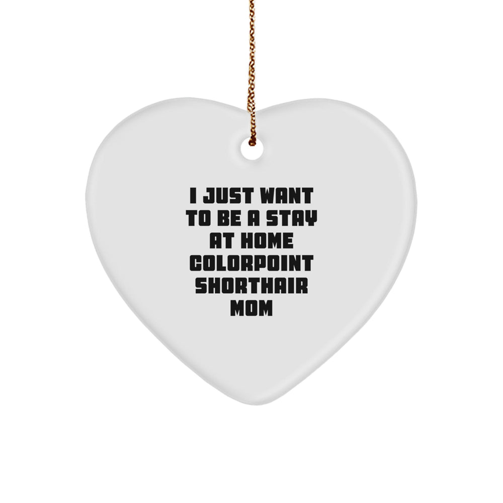 Colorpoint Shorthair Cat Mom's Funny Gift, Heart Ornament for Colorpoint Shorthair Cat Lovers, Gifts from Mom, Christmas Unique Gifts for Colorpoint Shorthair Cat - Image 1