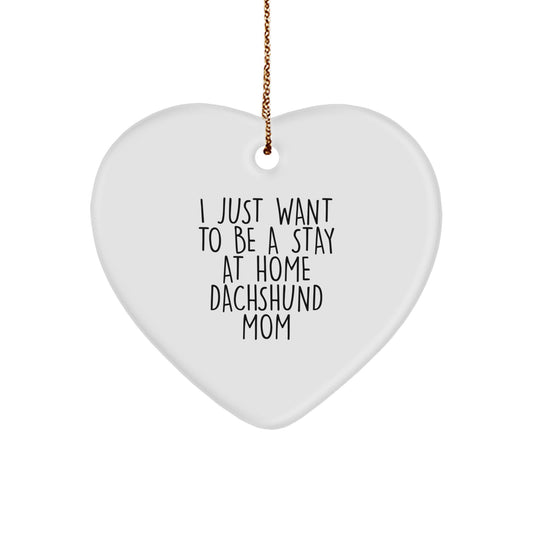 Dachshund Dog Heart Ornament Funny Gift for Stay at Home Dachshund Mom Christmas Unique Presents from Family - Image 1