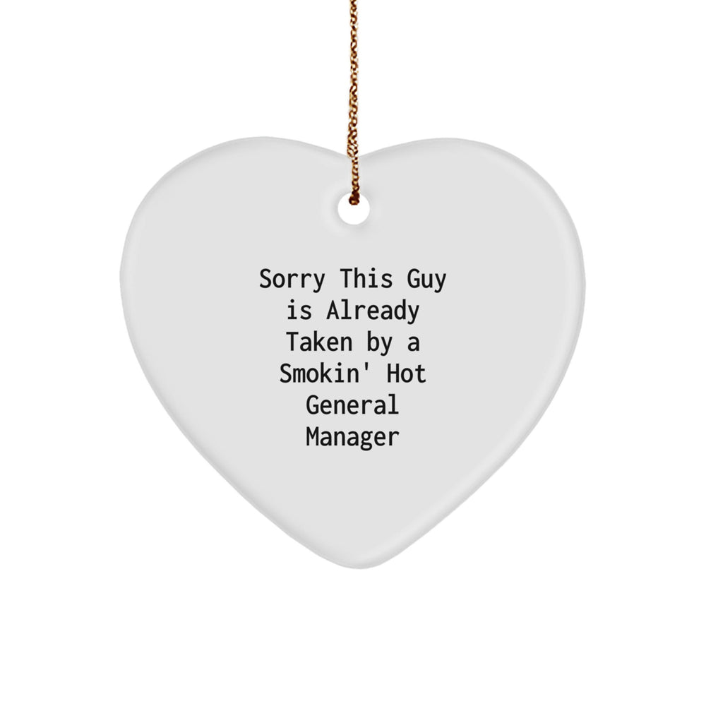 Funny General Manager Heart Ornament Gifts from Friends for Christmas, Sorry This Guy Is Already Taken - Image 1
