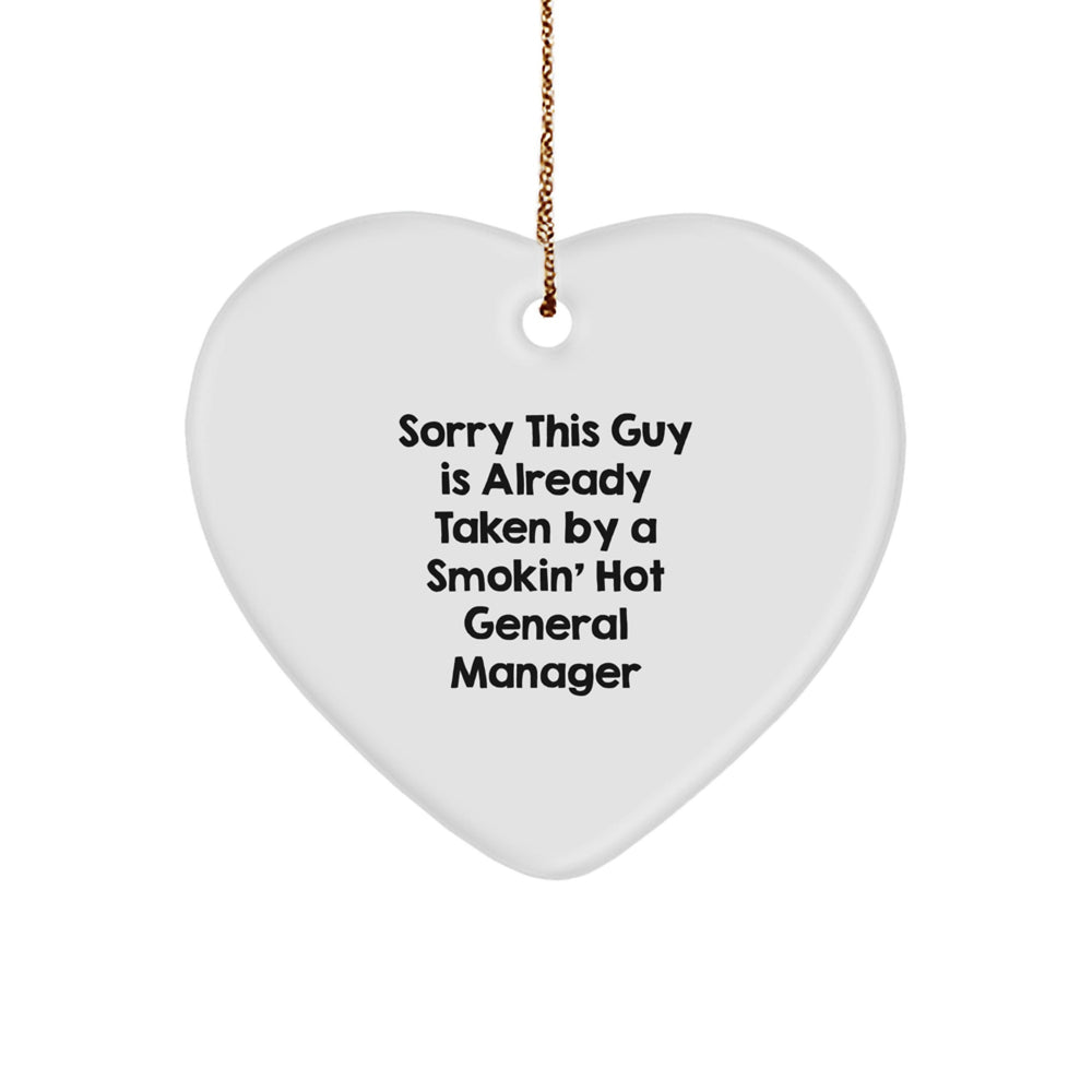 Funny General Manager Heart Ornament, Gift from Friends, Gifts for General Manager, Sorry This Guy Is Already Taken - Image 1
