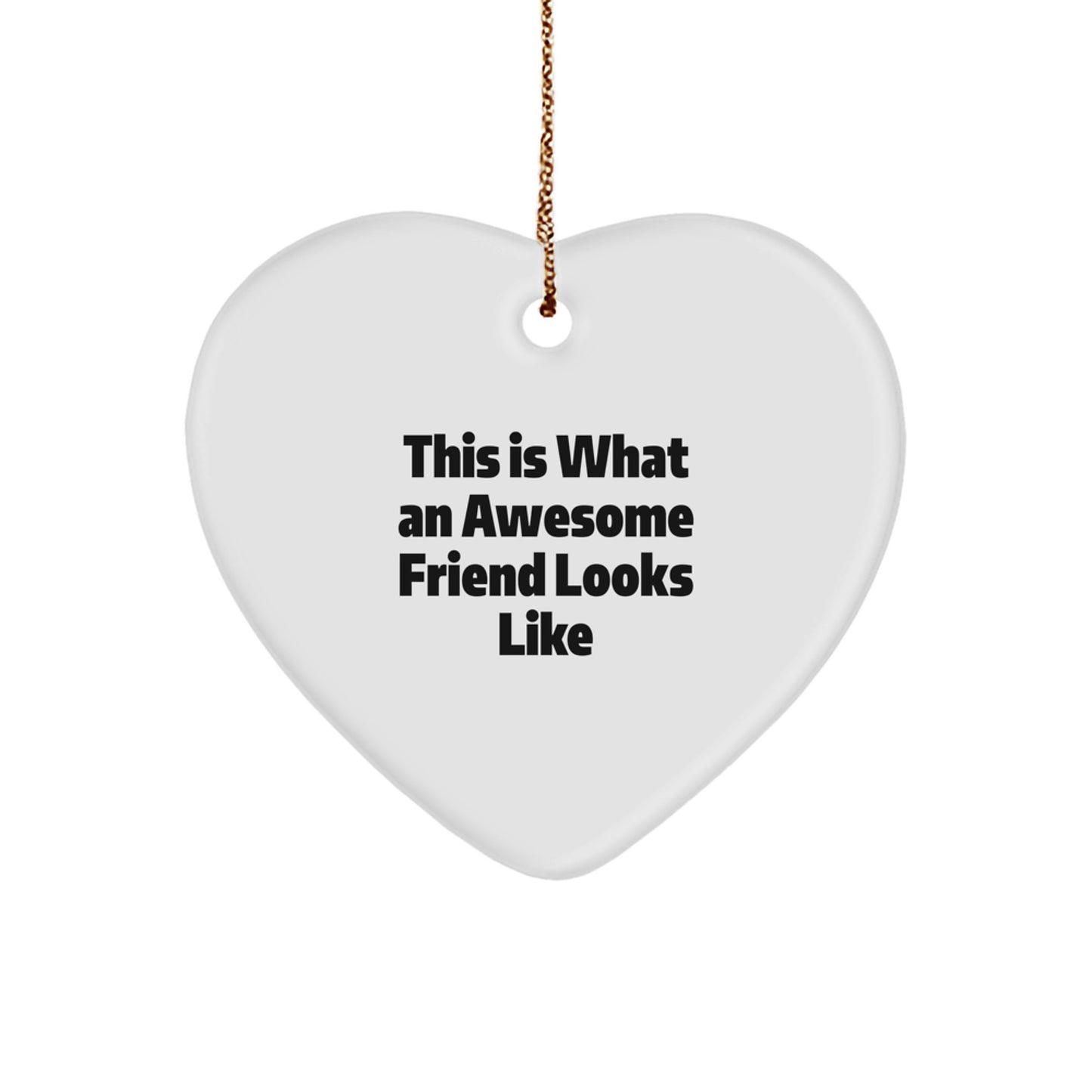 Funny Friend Gifts from Friends for Friends This Is What An Awesome Heart Ornament Looks Like Christmas - Image 1