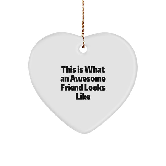 Funny Friend Gifts from Friends for Friends This Is What An Awesome Heart Ornament Looks Like Christmas - Image 1