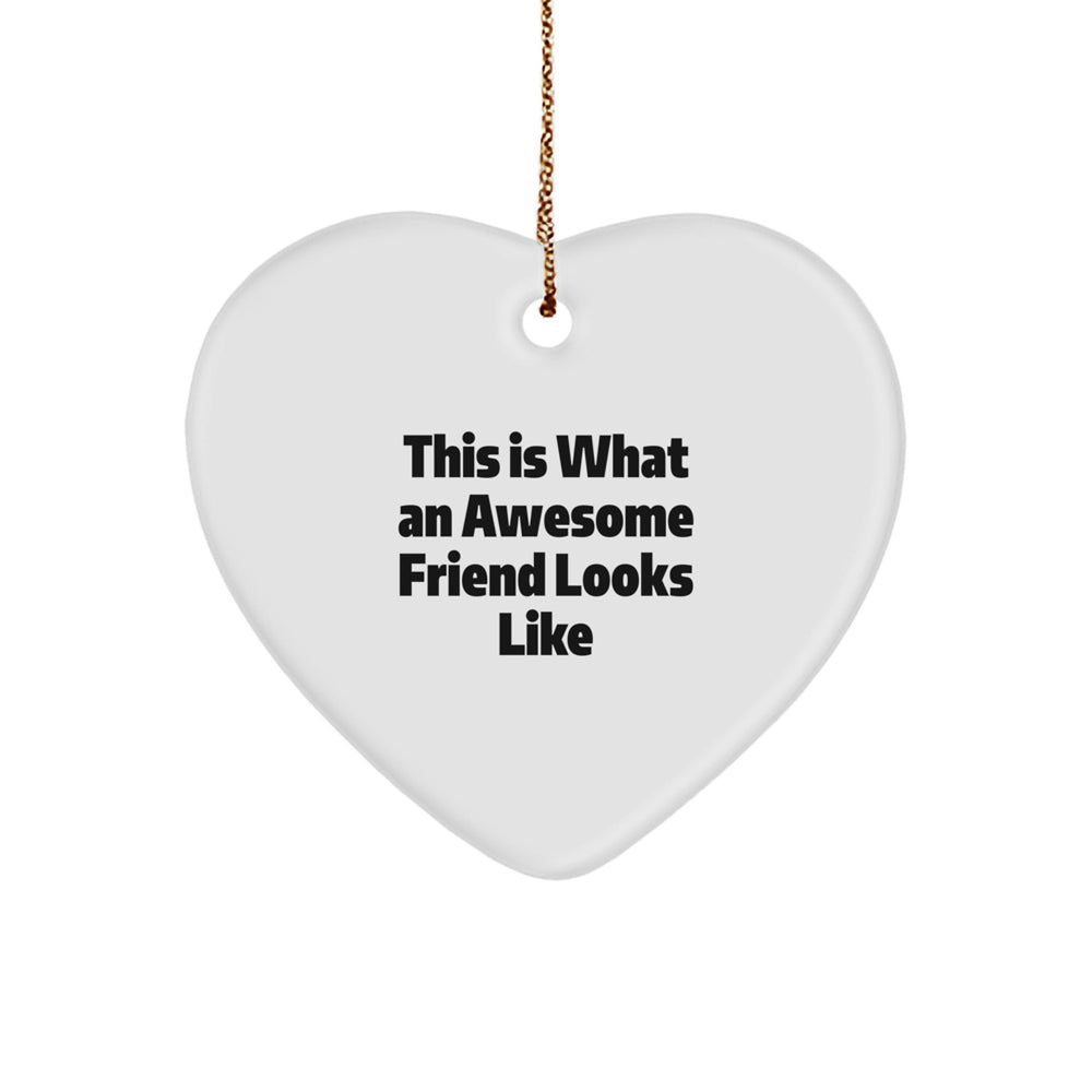 Funny Friend Gifts from Friends for Friends This Is What An Awesome Heart Ornament Looks Like Christmas - Image 1