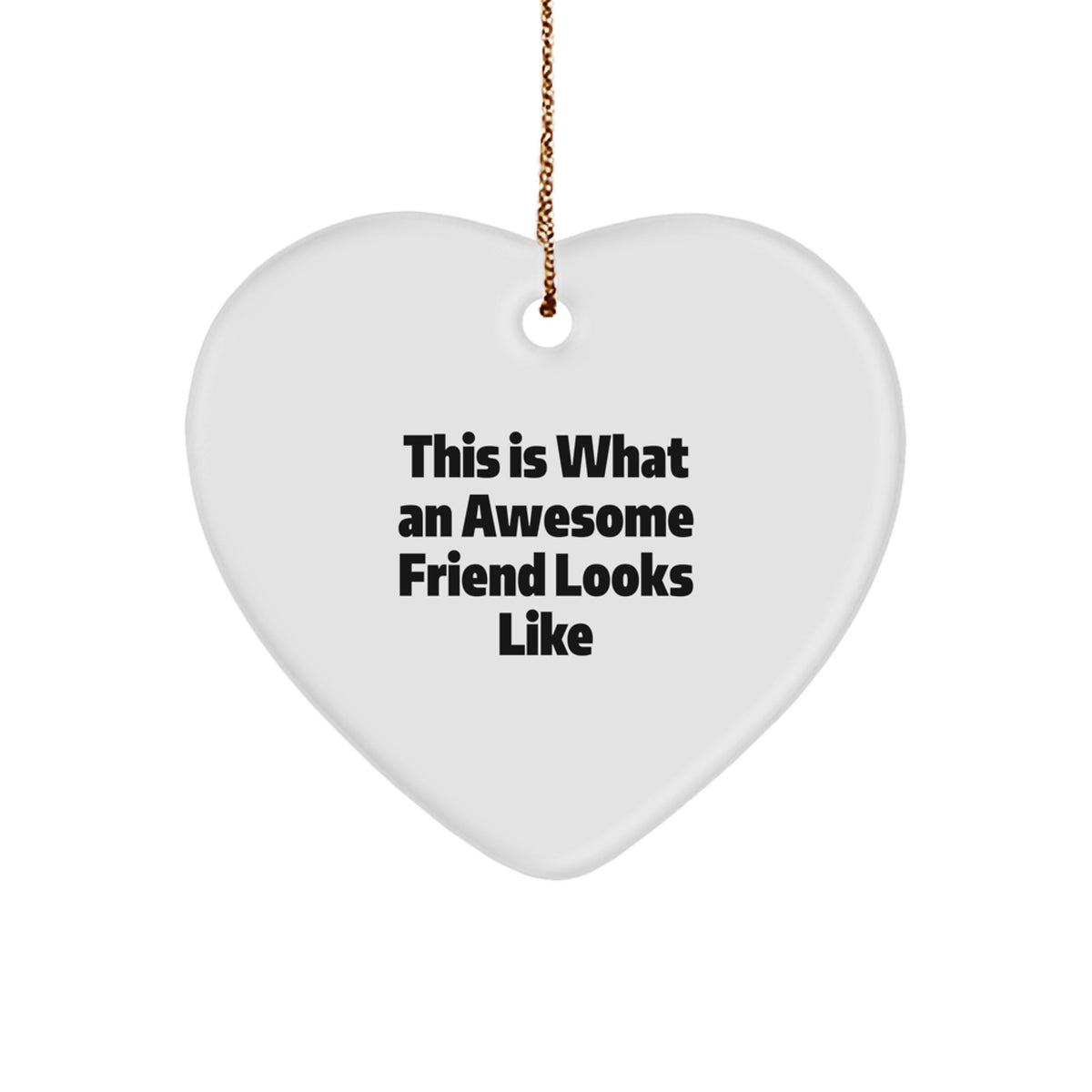 Funny Friend Gifts from Friends for Friends This Is What An Awesome Heart Ornament Looks Like Christmas - Image 1