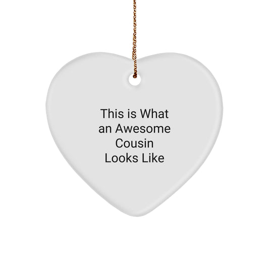 Funny Cousin Gifts, This Is What An Awesome Cousin Looks Like, Heart Ornament for Men, Women, and Family, Gifts from Family, Christmas Unique Presents - Image 1