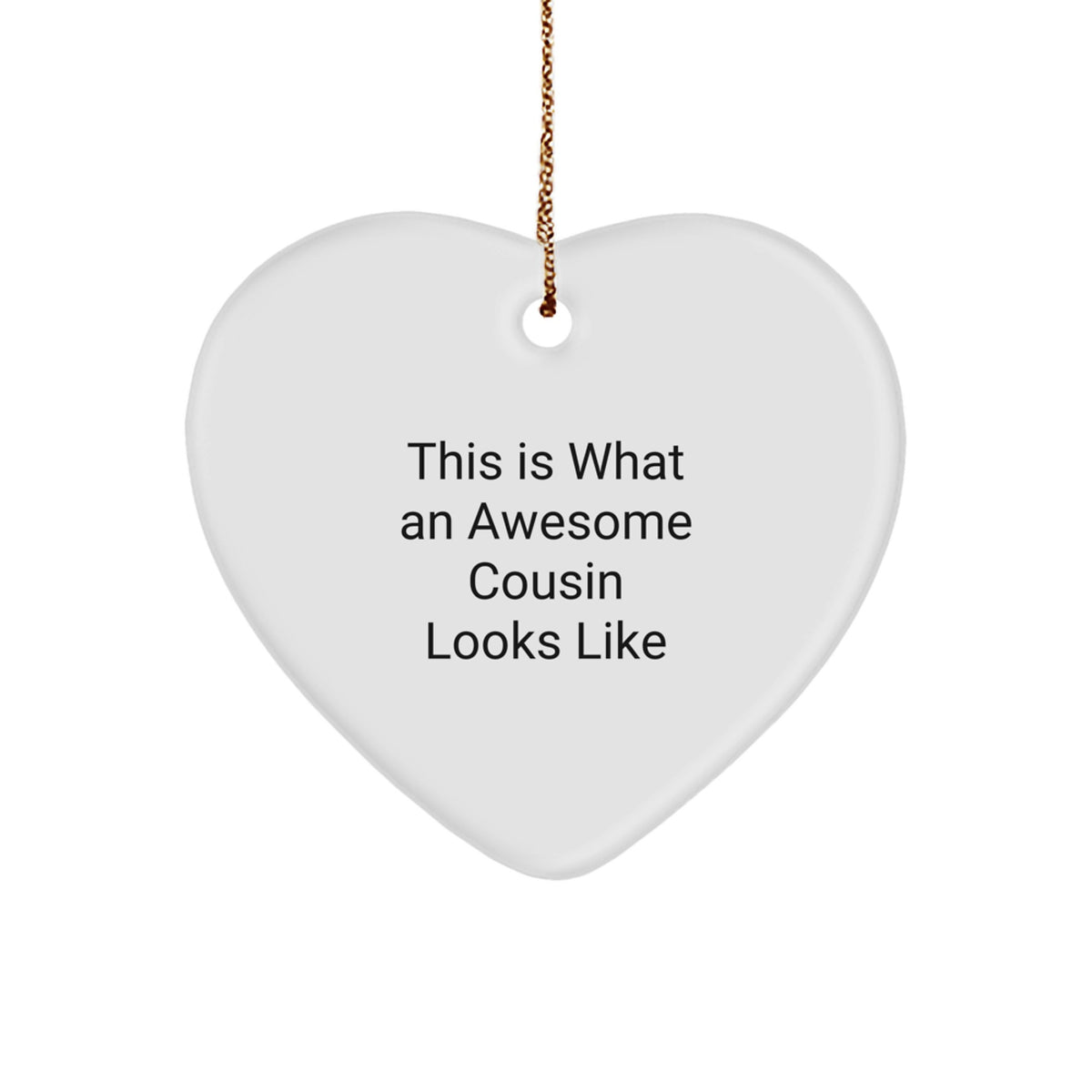 Funny Cousin Gifts, This Is What An Awesome Cousin Looks Like, Heart Ornament for Men, Women, and Family, Gifts from Family, Christmas Unique Presents - Image 1